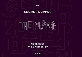 Tickets Now on Sale for First Ever SECRET SUPPER: THE MUSICAL Image