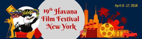 19th Havana Film Festival In New York April 6-17, 2018 