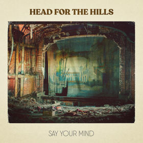 Head For The Hills Release New EP SAY YOUR MIND 