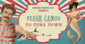 ASJ Presents FLESH CANOE TO TUNA TOWN, a Sketch Comedy Revue 