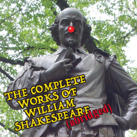 Waukesha Civic Theatre Presents THE COMPLETE WORKS OF WILLIAM SHAKESPEARE (ABRIDGED) 