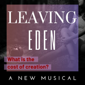 New York Musical Festival Presents the World Premiere Production of LEAVING EDEN 