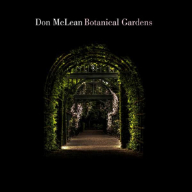 Singer/Songwriter Don McLean Readies BOTANICAL GARDENS For March 23 Release 