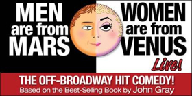 MEN ARE FROM MARS - WOMEN ARE FROM VENUS LIVE! Returns to Aronoff Center Image