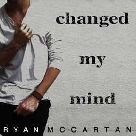 Ryan McCartan Releases Debut Single CHANGED MY MIND Off New EP Image
