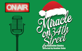 Oceanside Theatre Company Presents MIRACLE ON 34th STREET 