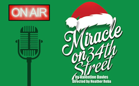 Oceanside Theatre Company Presents MIRACLE ON 34th STREET Image