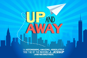 Tickets on Sale for 'UP AND AWAY' World Premiere at Pittsburgh CLO Image