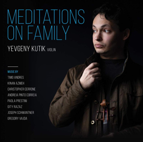 Yevgeny Kutik Launches Commissioning and Recording Project 'Meditations on Family' Image