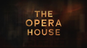GREAT PERFORMANCES: THE OPERA HOUSE to Premiere Friday, May 25 on PBS 