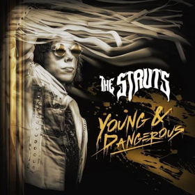 The Struts To Release New Album YOUNG & DANGEROUS This October 