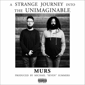 MURS To Release New Album A STRANGE JOURNEY INTO THE UNIMAGINABLE 3/16 