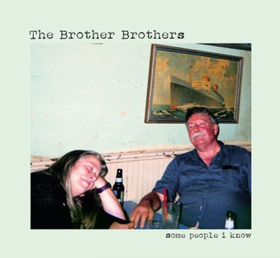 The Brother Brothers Release Debut Album SOME PEOPLE I KNOW on Compass Records 