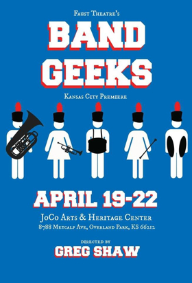 Faust Theatre Continues its 2018 Season With the Kansas City Premiere of BAND GEEKS  Image