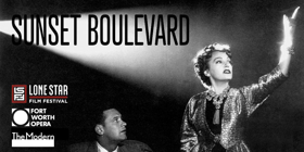 The Lone Star Film Society And Fort Worth Opera Copresent SUNSET BOULEVARD Image