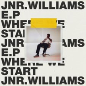 Jnr. Williams' Debut EP 'Where We Start' is Out Now 