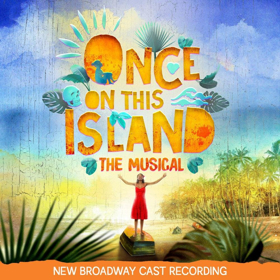 Broadway Cast Recording of ONCE ON THIS ISLAND Now Available to Stream Image