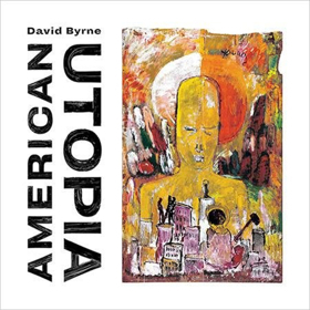 David Byrne's AMERICAN UTOPIA Nominated For Best Alternative Album Grammy Award Image