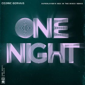 Superlover Remixes Cedric Gervais's Latest Single ONE NIGHT Feat. Wealth Image