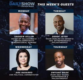 Andrew Gillum, Dwayne Wade and More to be Guests on THE DAILY SHOW WITH TREVOR NOAH 