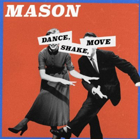 Tim Baresko Unveils Remix of Mason's DANCE, SHAKE, MOVE 