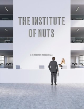 Matchstick Theatre Presents THE INSTITUTE OF NUTS Image