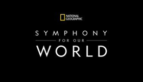 'National Geographic: Symphony for Our World' 2019 North America Tour Announced Image
