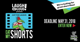 Laugh Out Loud Network and Just For Laughs Present Eat My Shorts!, A Competition in Search of the Funniest Short Films 