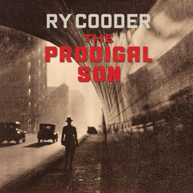 NPR Shares First Listen Ry Cooder's THE PRODIGAL SON Ahead of May 11 Release 