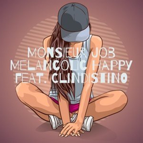 Monsieur Job Bring New Mix of EDM & Latin Rhythms With MELANCHOLIC HAPPY Ft. Clindistino Image