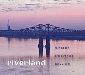 Eric Brace, Peter Cooper & Thomm Jutz To Release RIVERLAND Image