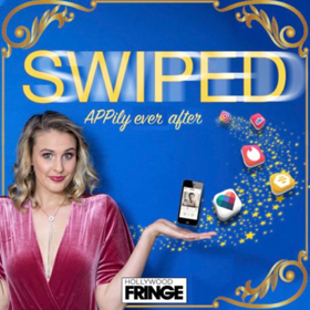 SWIPED Makes World Premiere at Hollywood Fringe Festival Image