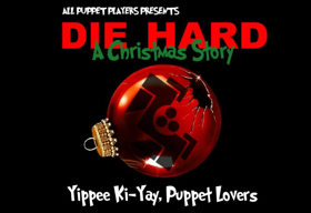 All Puppet Players Present DIE HARD: A CHRISTMAS STORY Image