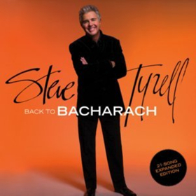 Steve Tyrell Releases Remastered & Expanded BACK TO BACHARACH Album 