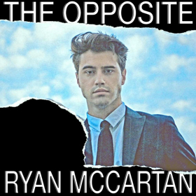 Ryan McCartan Releases Debut Solo EP THE OPPOSITE Today Image