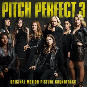 Last Call Pitches! PITCH PERFECT 3 Soundtrack Available Today Image