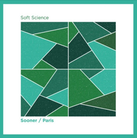California's Dream-Gazers Soft Science Release New Double A-Side Single SOONER / PARIS 