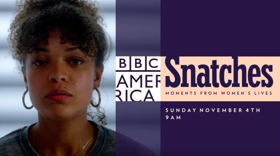 BBC America to Air Short Film Series SNATCHES: MOMENTS FROM WOMEN'S LIVES 