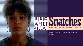 BBC America to Air Short Film Series SNATCHES: MOMENTS FROM WOMEN'S LIVES Image
