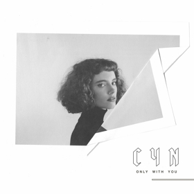 CYN Premieres Official Video For 'Only With You' 