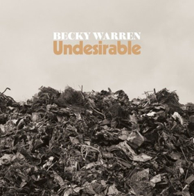 Becky Warren's New LP 'Undesirable' is Out Today Image
