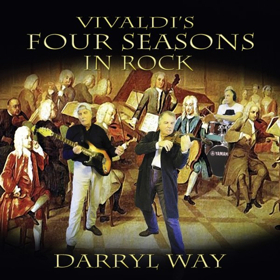 Curved Air Founding Member & Legendary Violinist Darryl Way to Release First Ever Rock Version of Vivaldi's FOUR SEASONS 
