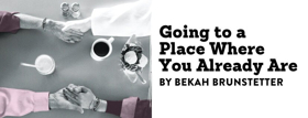 Boulder Ensemble Theatre Company Presents New Play GOING TO A PLACE WHERE YOU ALREADY ARE Image