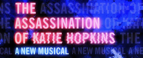 Theatr Clwyd's World Première THE ASSASSINATION OF KATIE HOPKINS Wins Best Musical At UK Theatre Awards Image