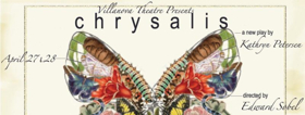 Villanova Theatre Presents Kathryn Petersen's CHRYSALIS 