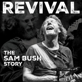 REVIVAL: THE SAM BUSH STORY To Be Released Digitally 11/1 via Amazon Image