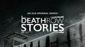 HLN Original Docu-Series DEATH ROW STORIES to Premiere Fourth Season on June 2 