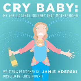 Jamie Aderski's 'CRY BABY' Extends at The PIT  Image