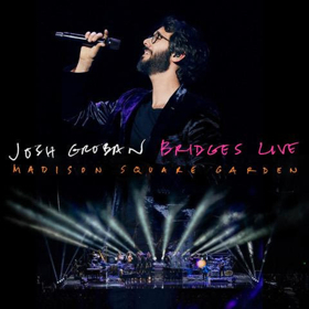 JOSH GROBAN BRIDGES LIVE: MADISON SQUARE GARDEN Featuring Idina Menzel to be Released on CD and DVD 
