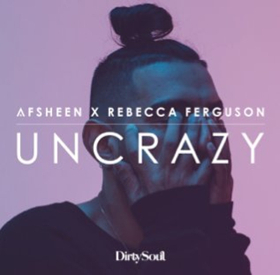 Afsheen & Rebecca Ferguson Collaborate on 'Uncrazy' Image